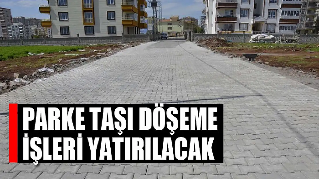 Parke taşı döşeme işleri yatırılacak