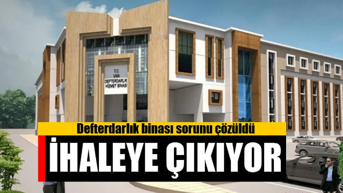 Defterdarlık binası sorunu çözüldü İhaleye çıkıyor