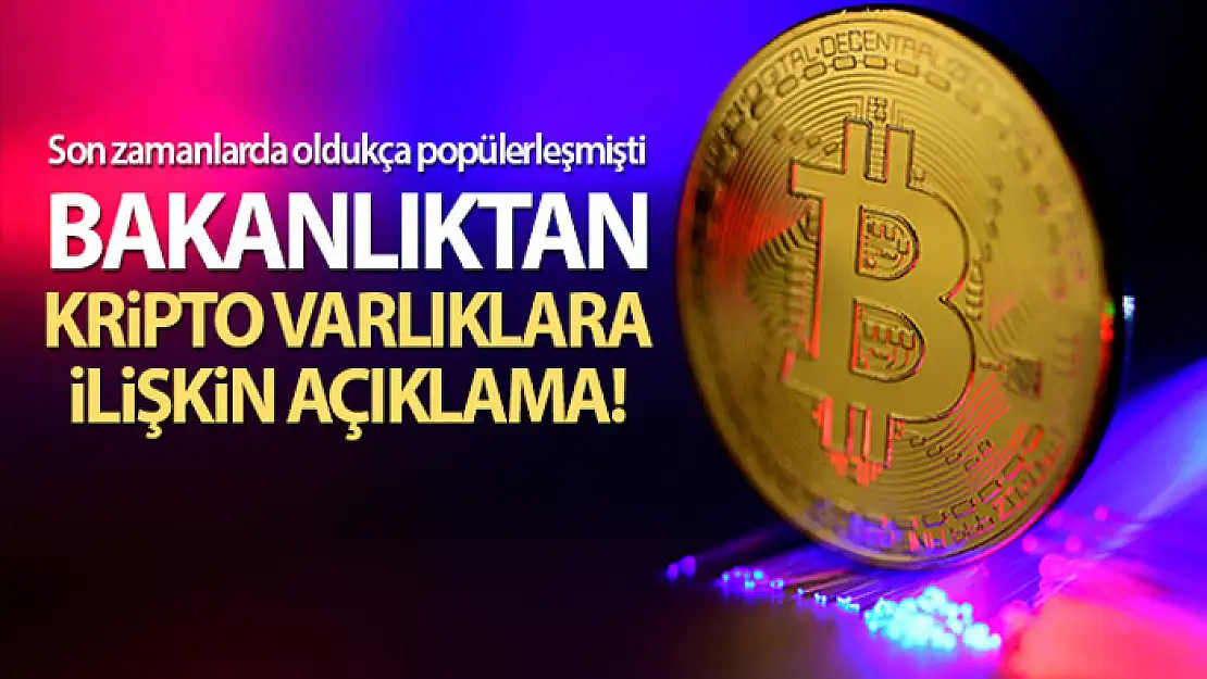 Bakanlıktan kripto varlıklara ilişkin açıklama