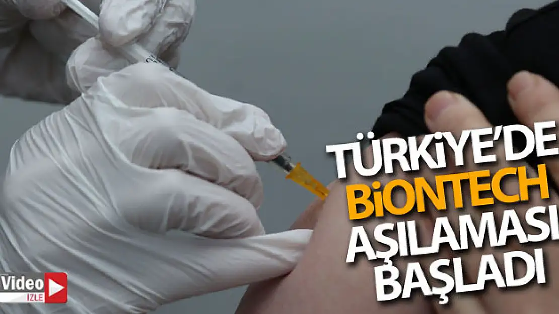 Türkiye'de Biontech aşılaması başladı