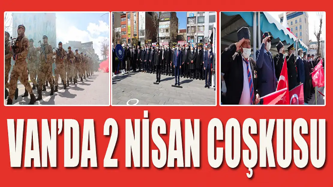 Van'da 2 Nisan coşkusu