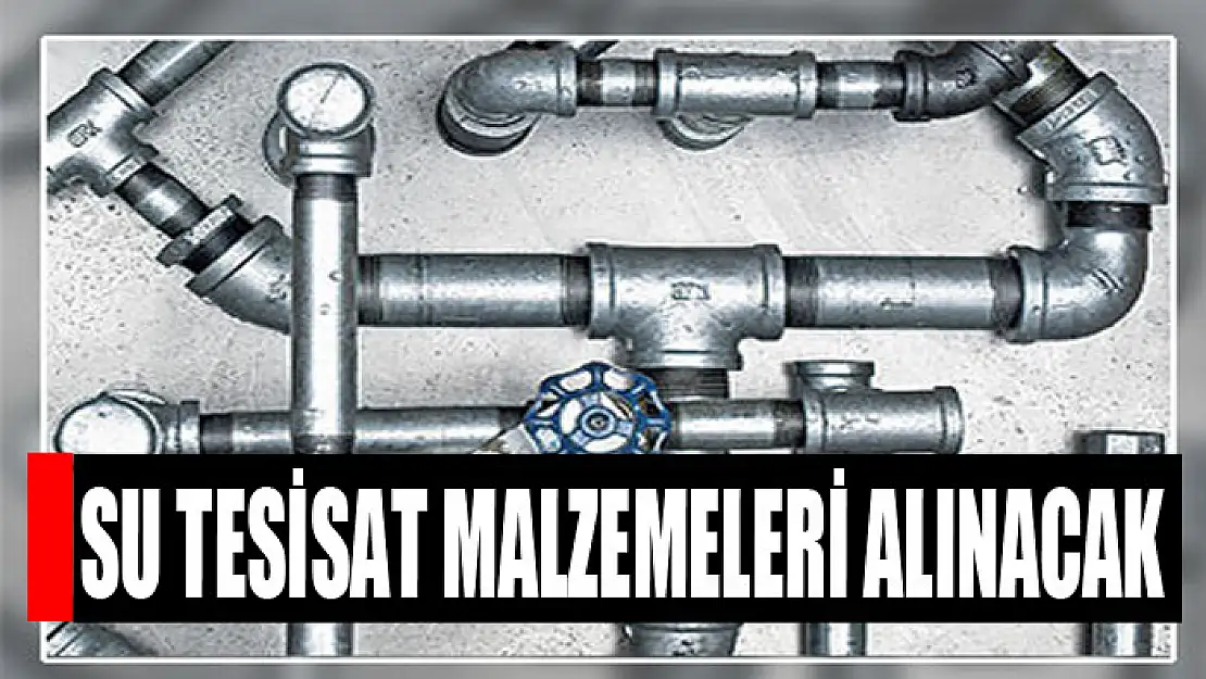 Su tesisat malzemeleri alınacak