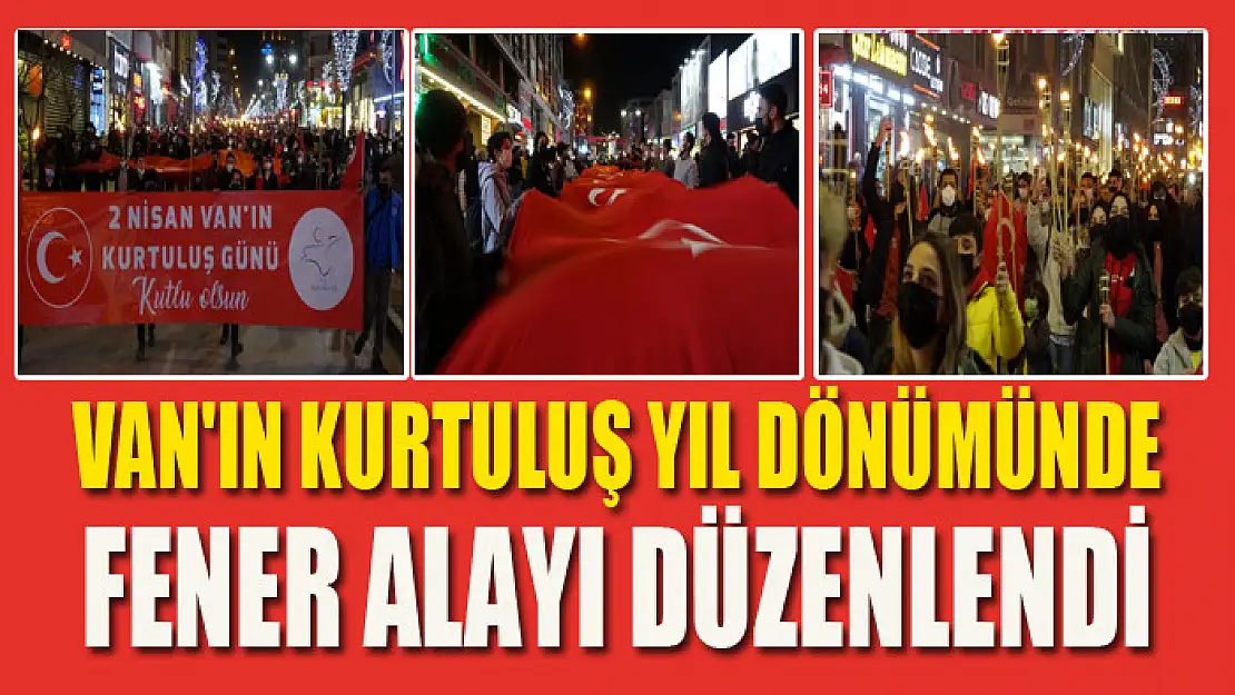 Van'ın kurtuluş yıl dönümünde fener alayı düzenlendi