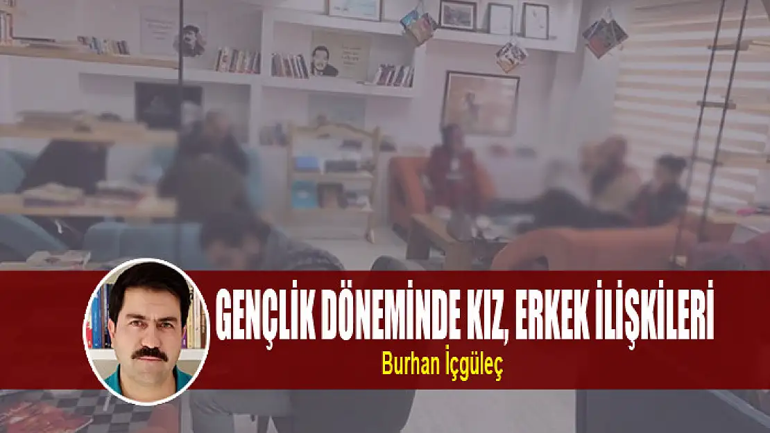 Gençlik Döneminde Kız, Erkek İlişkileri