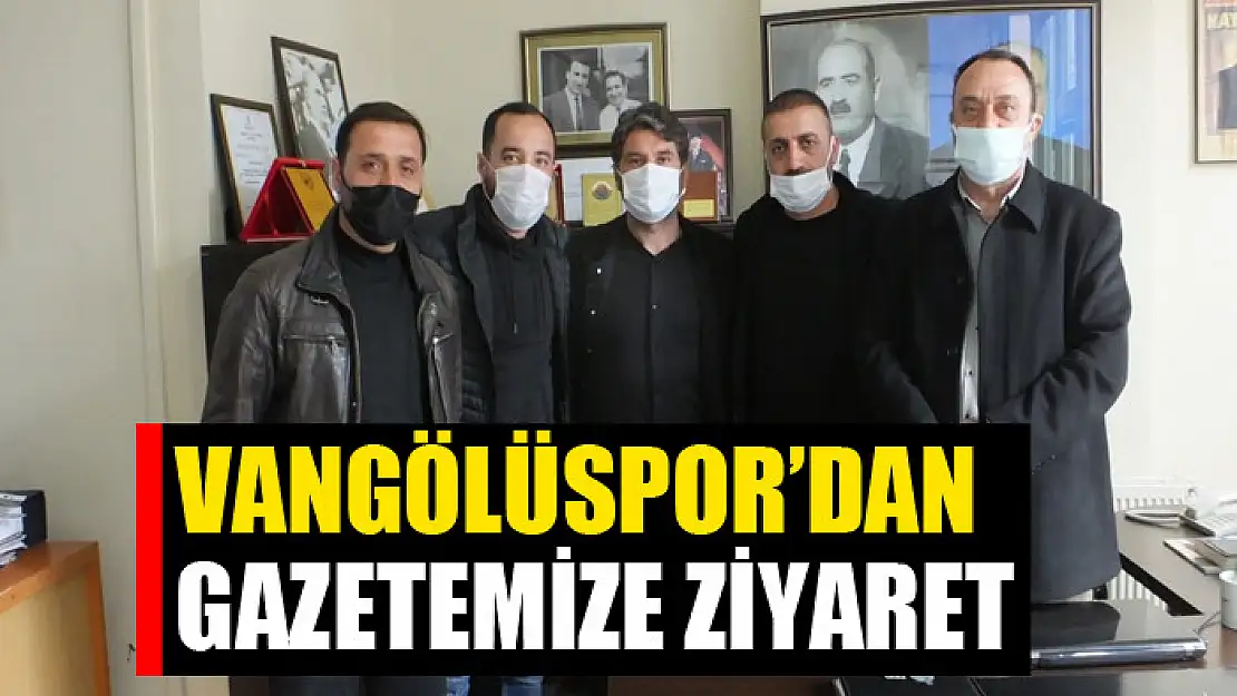 Vangölüspor'dan gazetemize ziyaret