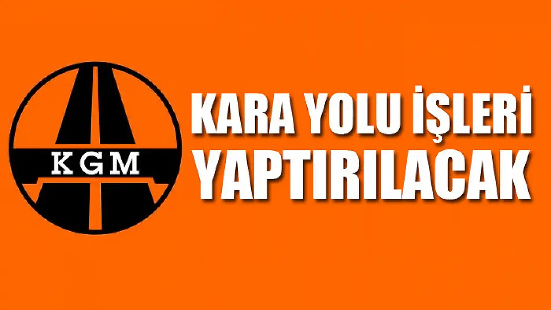 Kara yolu işleri yaptırılacak