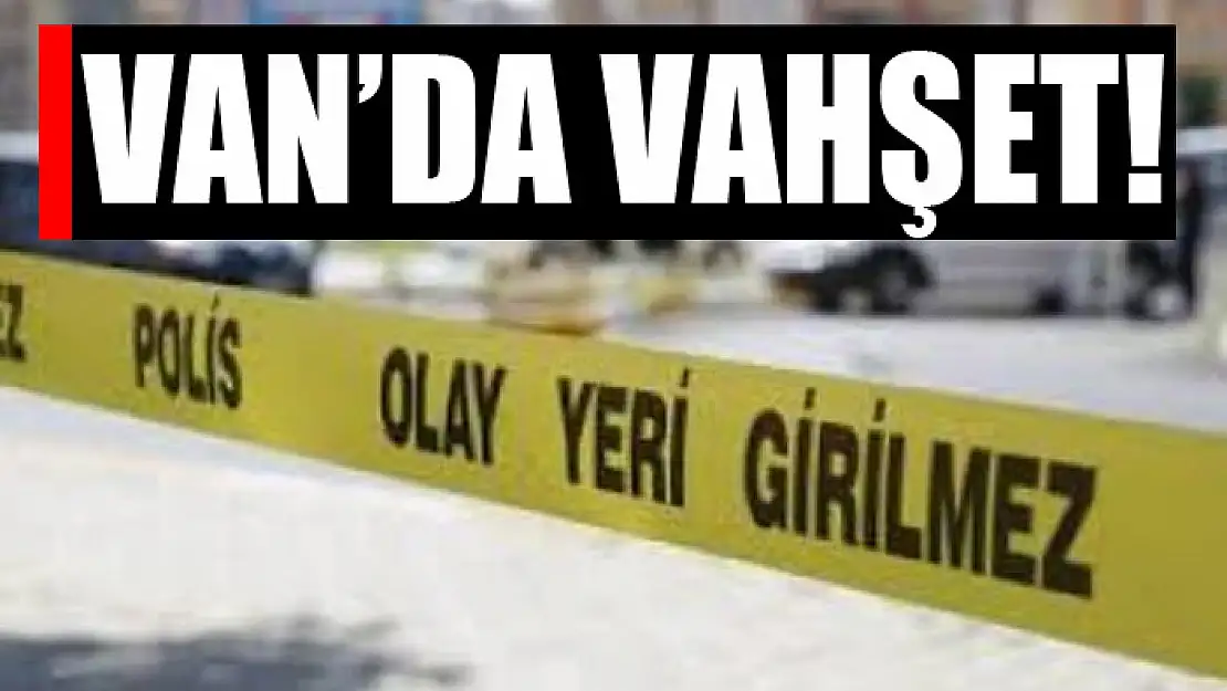 Van'da vahşet!