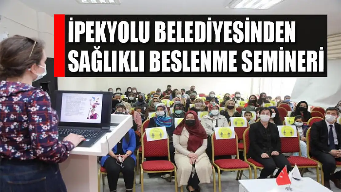 İpekyolu Belediyesinden 'Sağlıklı Beslenme' semineri