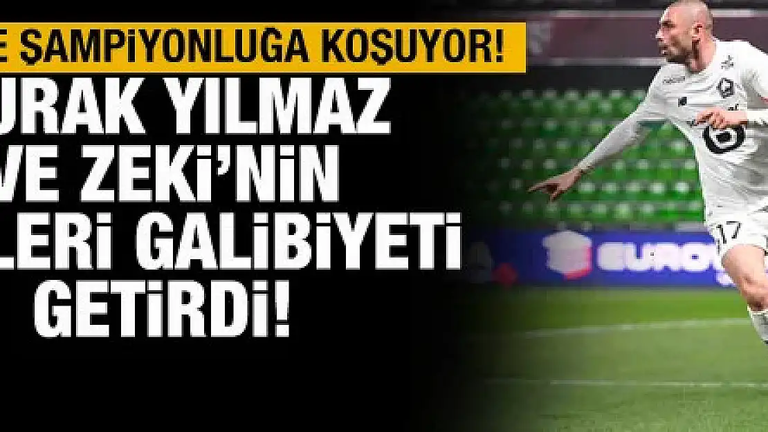 Burak Yılmaz ve Zeki Çelik Lille galibiyeti getirdi!