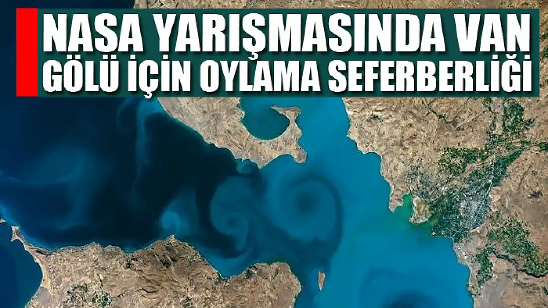 NASA yarışmasında Van Gölü için oylama seferberliği