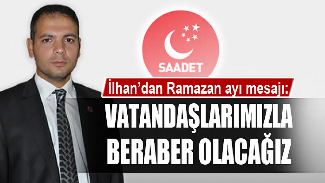 İlhan'dan Ramazan ayı mesajı