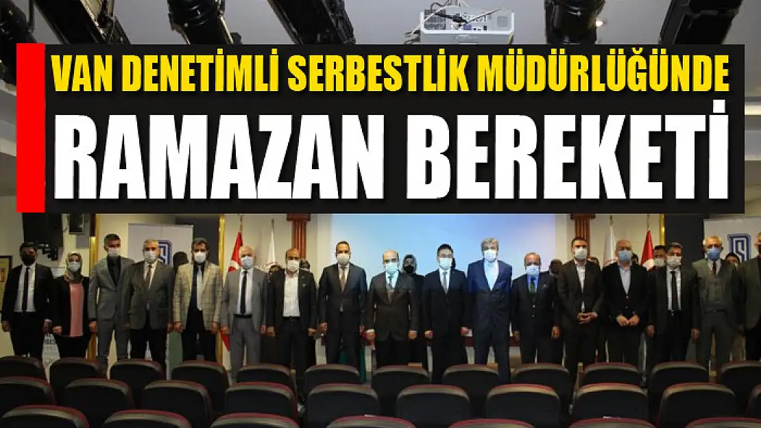 Van Denetimli Serbestlik Müdürlüğünde Ramazan bereketi