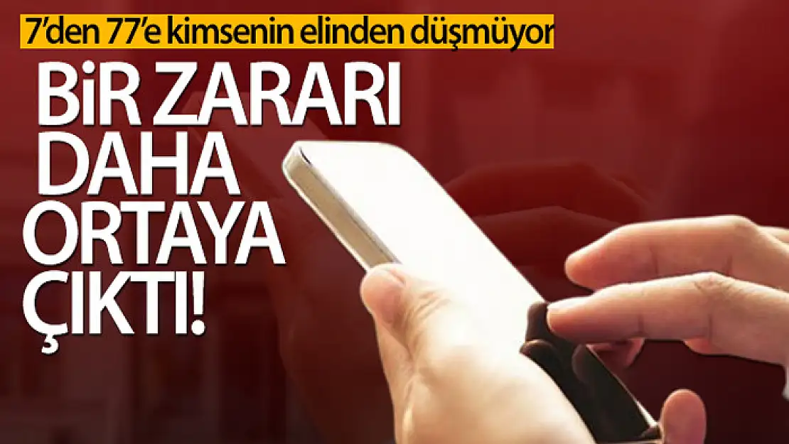 Cep telefonunun bir zararı daha ortaya çıktı