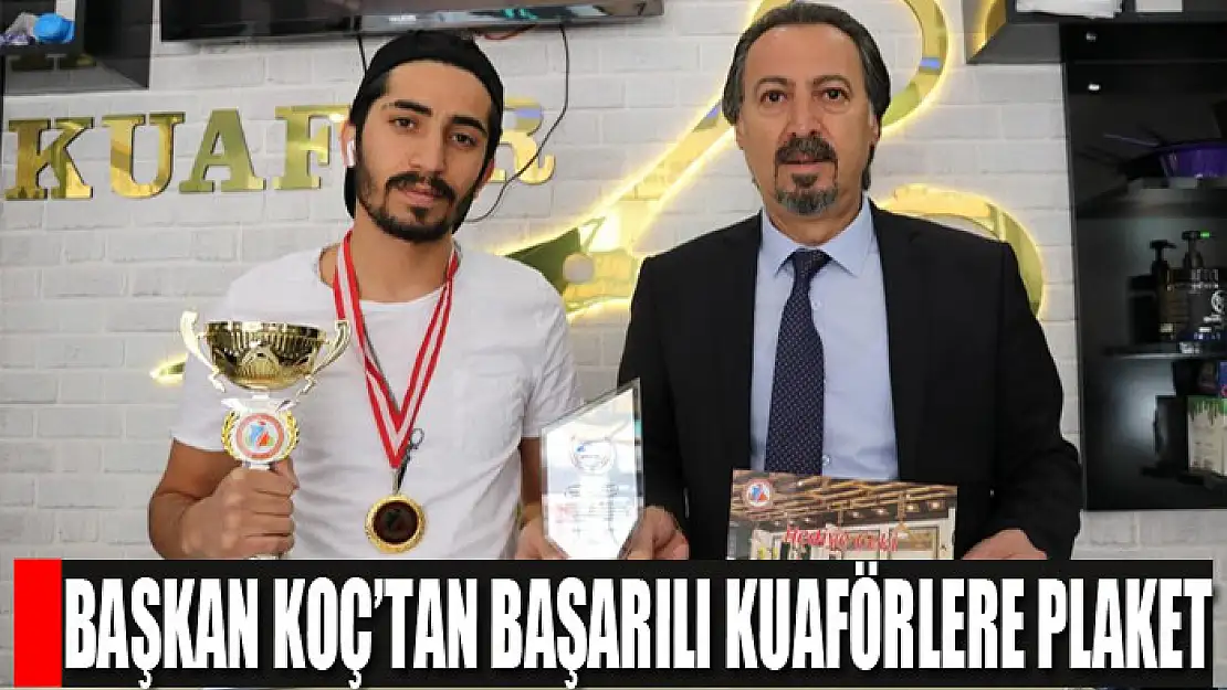 Başkan Koç'tan başarılı kuaförlere plaket