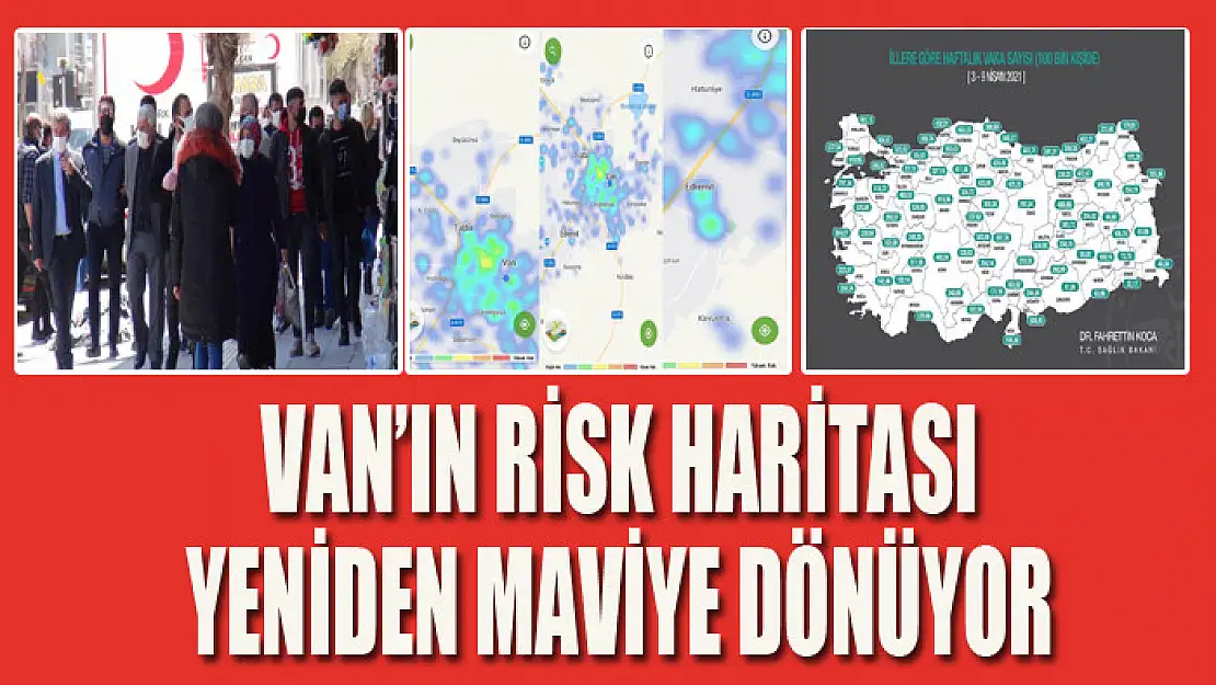 Van'ın risk haritası yeniden maviye dönüyor