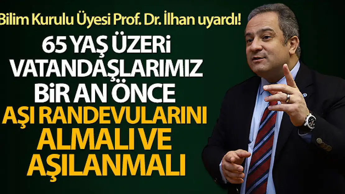 Bilim Kurulu Üyesi Prof. Dr. İlhan uyardı!