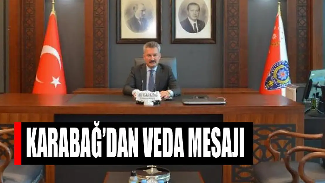 Emniyet Müdürü Karabağ'dan veda mesajı