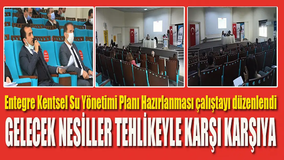 Entegre Kentsel Su Yönetimi Planı Hazırlanması çalıştayı düzenlendi