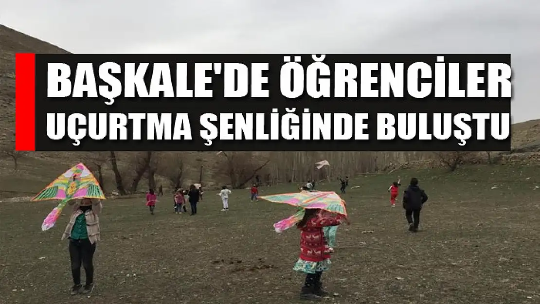 Başkale'de öğrenciler uçurtma şenliğinde buluştu