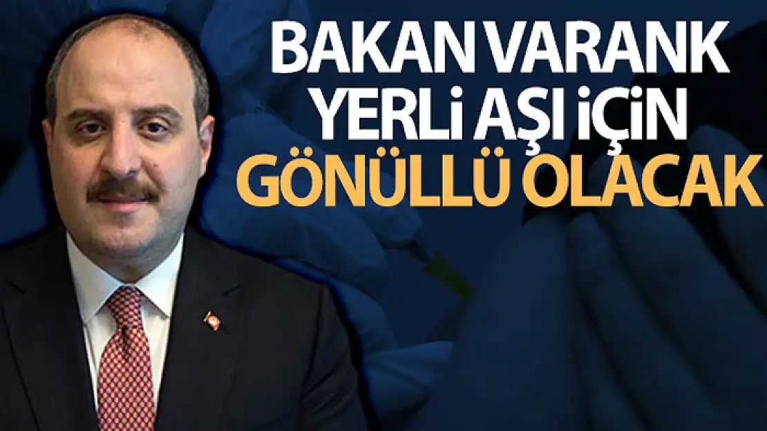 Bakan Varank, VLP temelli aşının insan klinik denemelerinin Faz 1 aşamasına gönüllü oldu