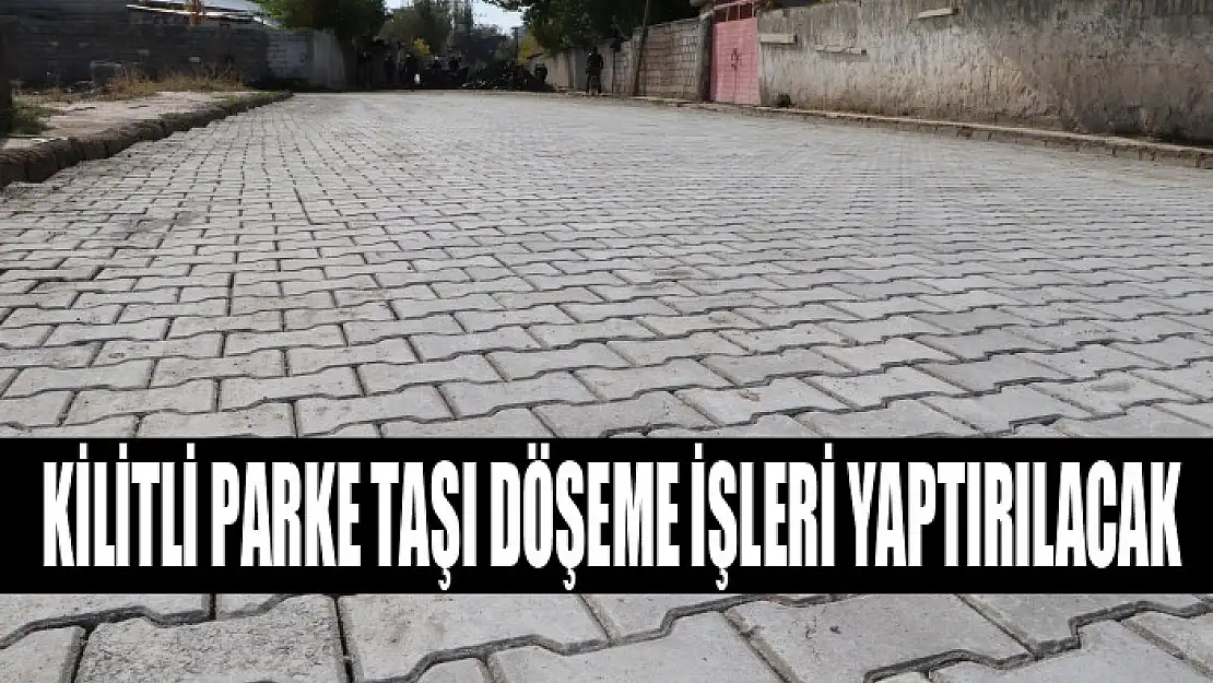 Kilitli parke taşı döşeme işleri yaptırılacak