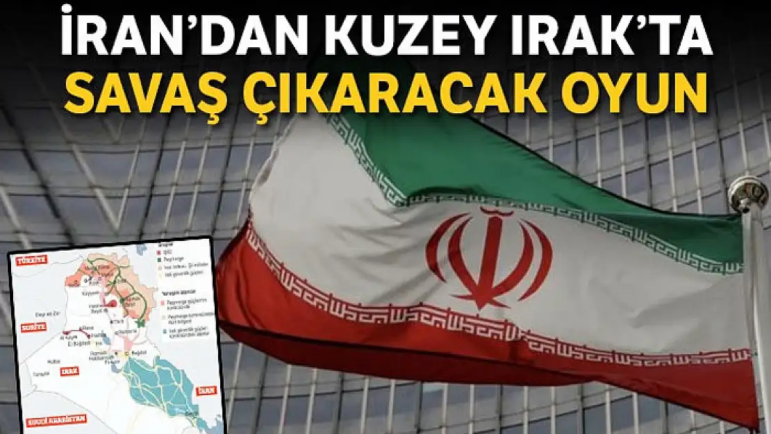 İran'dan Kuzey Irak'ta savaş çıkaracak oyun