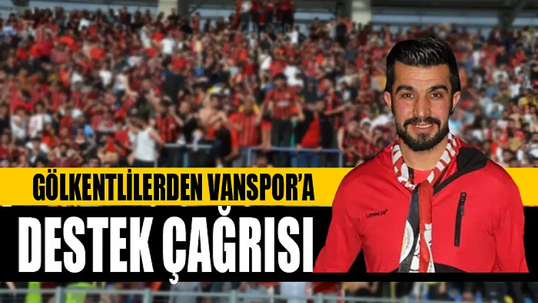 Gölkentlilerden Vanspor'a destek çağrısı