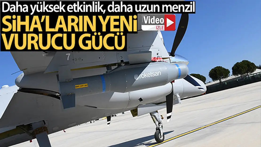 SİHA'ların yeni vurucu gücü MAM-T göreve hazır