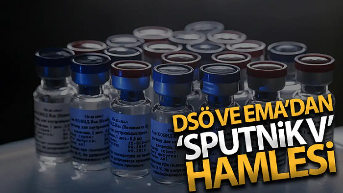 DSÖ ve EMA, Sputnik V aşısının laboratuvarlarını denetleyecek