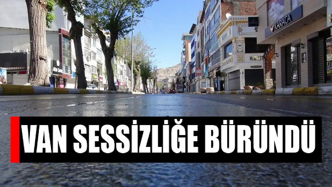 Van sessizliğe büründü