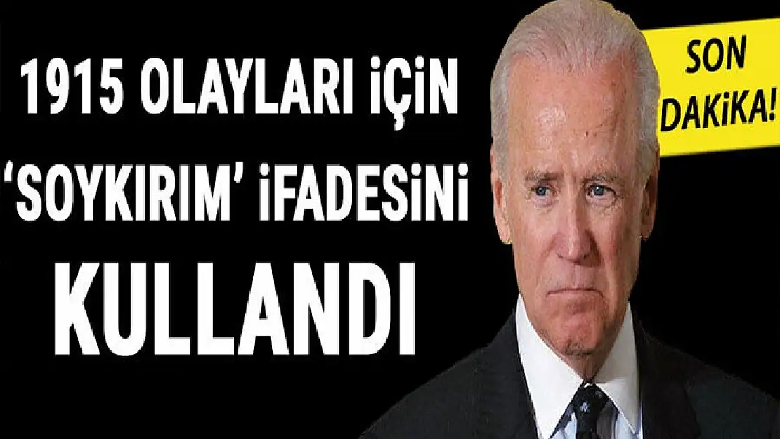 ABD Başkanı Joe Biden, 1915 olaylarını 'Ermeni soykırımı' olarak tanıdığını açıkladı