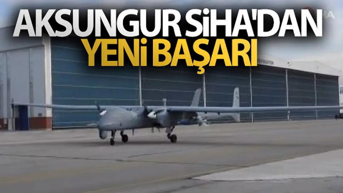 Aksungur SİHA'dan yeni başarı