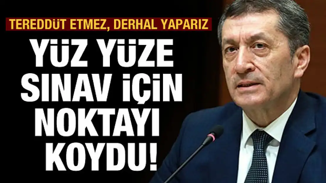 Bakan Selçuk'tan yüz yüze sınav açıklaması