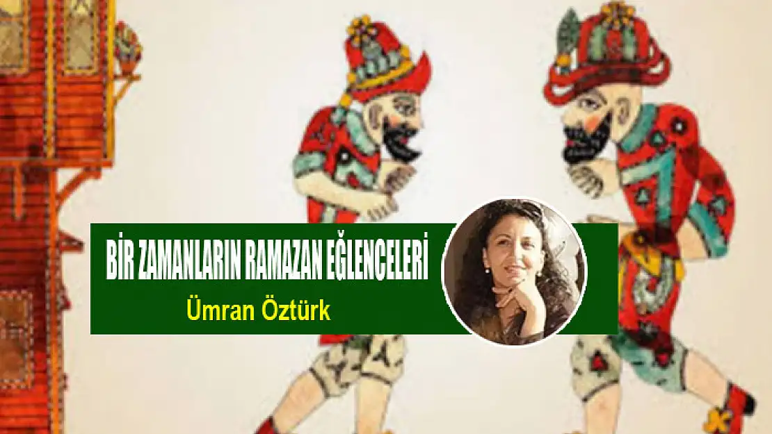 Bir Zamanların Ramazan Eğlenceleri