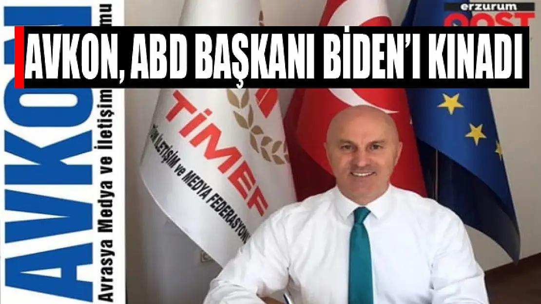 AVKON, ABD BAŞKANI BİDEN'I KINADI