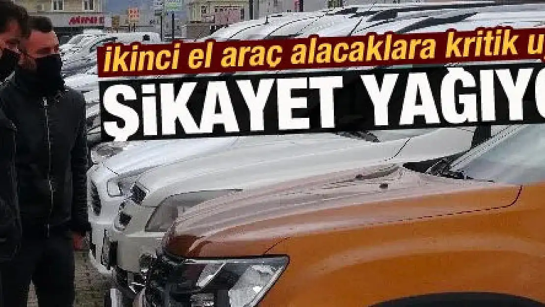 İkinci el araç alacaklara kritik uyarı! Ekspertiz firmalarıyla ilgili şikayet yağıyor