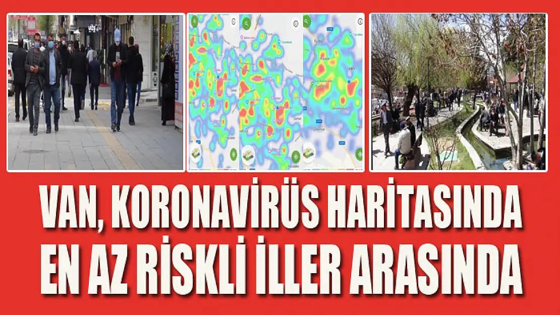 Van, korona virüs haritasında en az riskli iller arasında