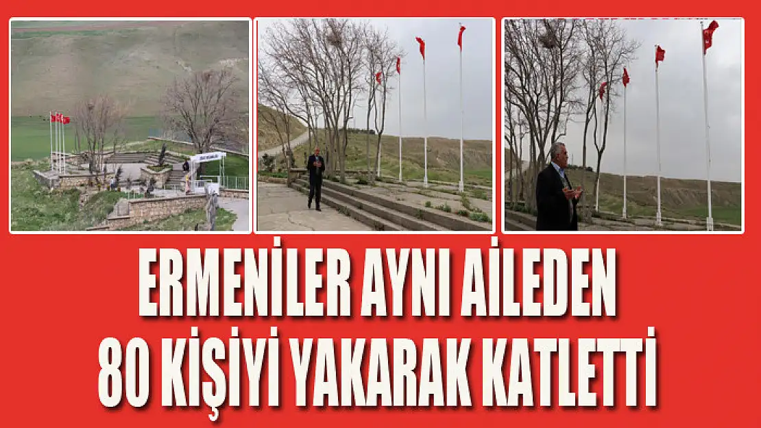 Ermeniler aynı aileden 80 kişiyi yakarak katletti