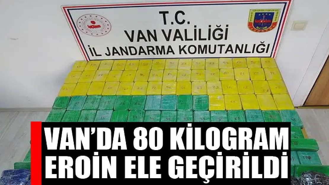 Van'da 80 kilogram eroin ele geçirildi