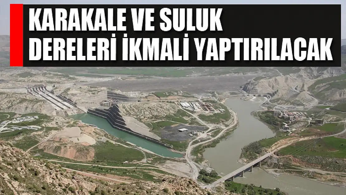 Karakale ve suluk dereleri ikmali yaptırılacak