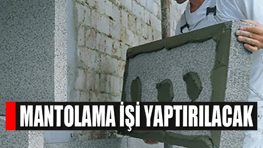 Mantolama işi yaptırılacak