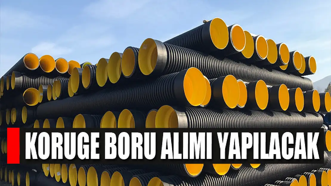 Koruge boru alımı yapılacak