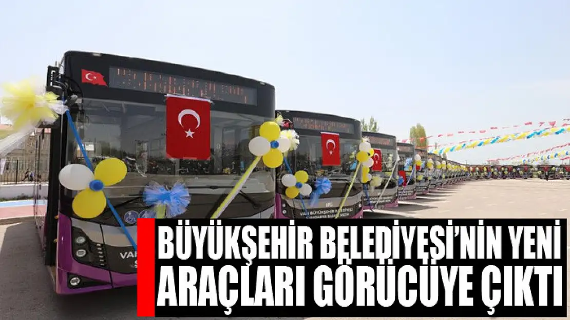 Büyükşehir Belediyesinin yeni araçları görücüye çıktı