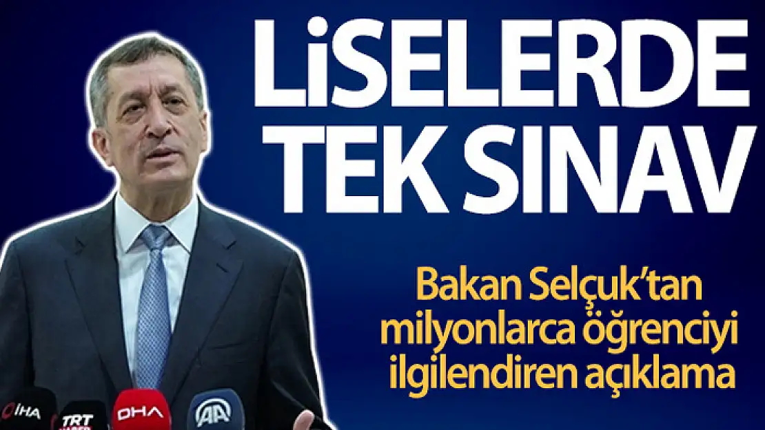 Milli Eğitim Bakanı Ziya Selçuk: 'Liselerde ikinci dönemde tek sınav olacak'