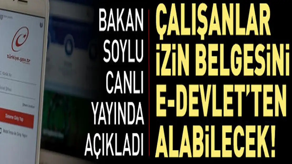 Bakan Soylu duyurdu: Çalışmak zorunda olanlara e-başvuruyla izin verilecek