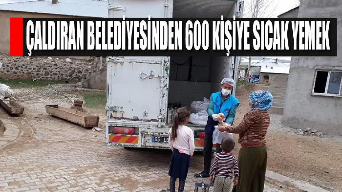 Çaldıran Belediyesinden 600 kişiye sıcak yemek