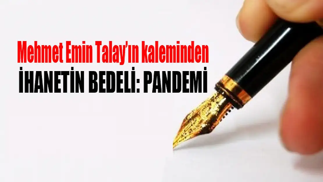 İHANETİN BEDELİ: PANDEMİ