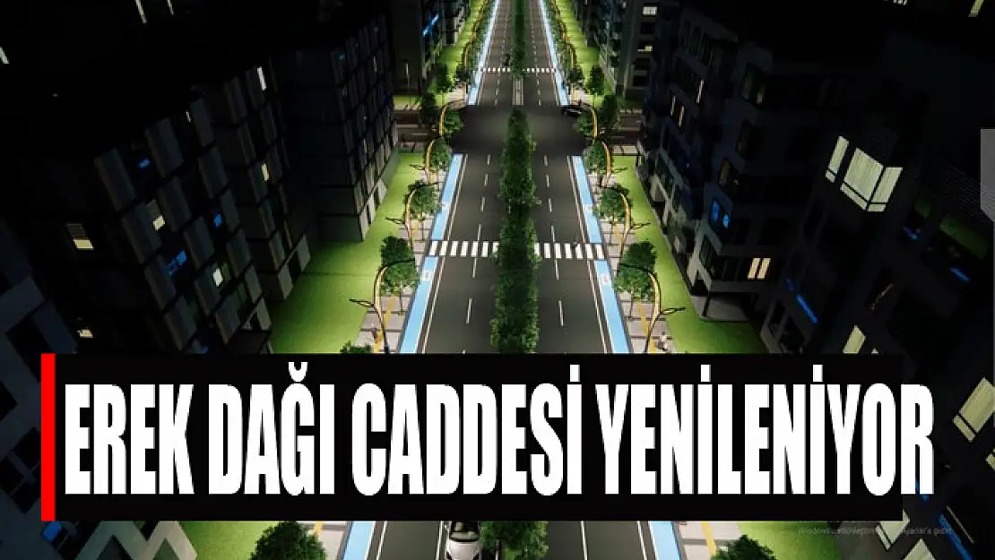 Erek Dağı Caddesi yenileniyor