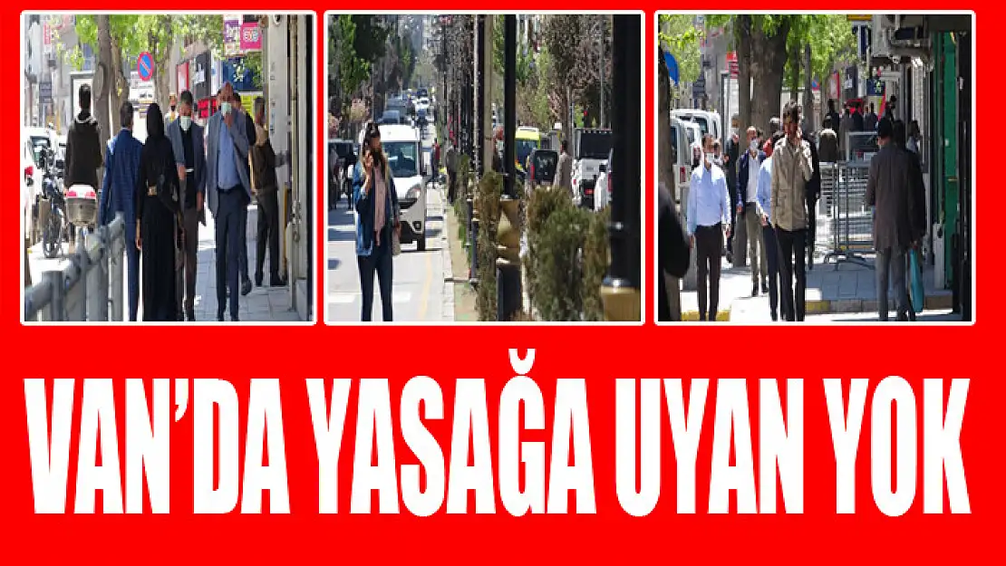 Van'da yasağa uyan yok