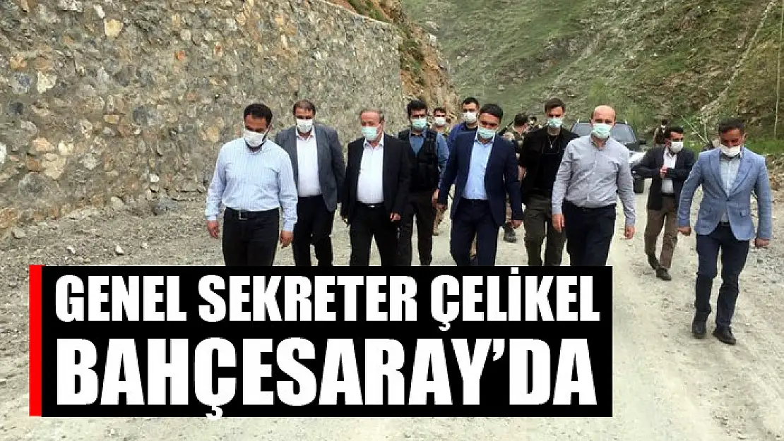 Genel Sekreter Çelikel Bahçesaray'da